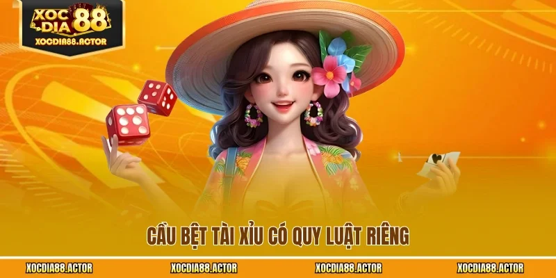 Cầu bệt tài xỉu có quy luật riêng