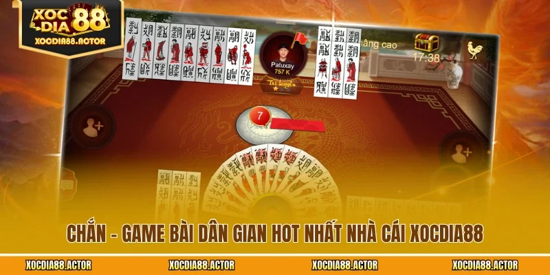 Chắn - Game Bài Dân Gian Hot Nhất Nhà Cái XOCDIA88