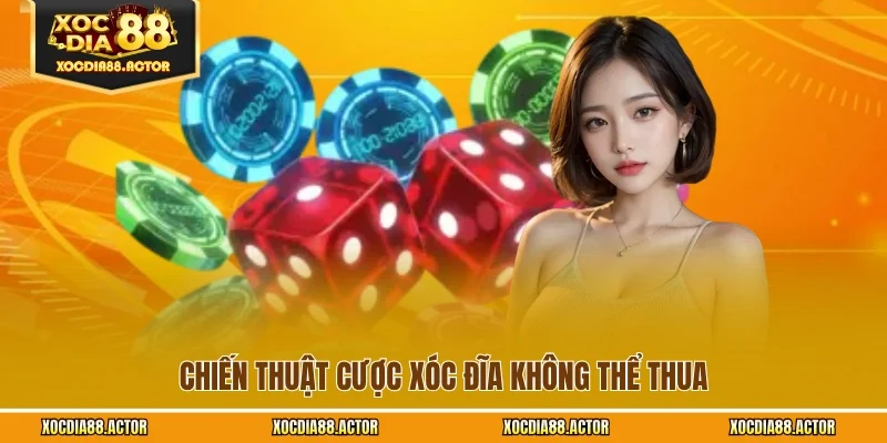 Chiến thuật cược xóc đĩa không thể thua