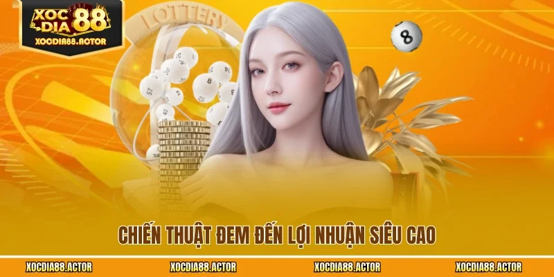 Chiến thuật đem đến lợi nhuận siêu cao