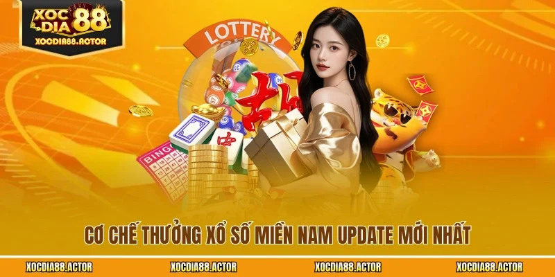 Cơ chế thưởng xổ số miền Nam update mới nhất