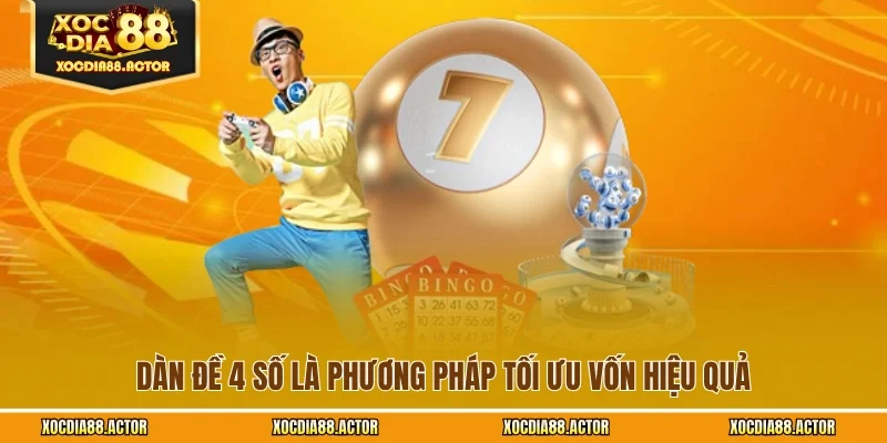 Dàn đề 4 số là phương pháp tối ưu vốn hiệu quả