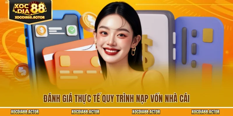 Đánh giá thực tế quy trình nạp vốn nhà cái