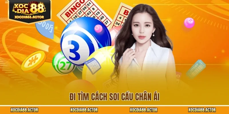 Đi tìm cách soi cầu chân ái