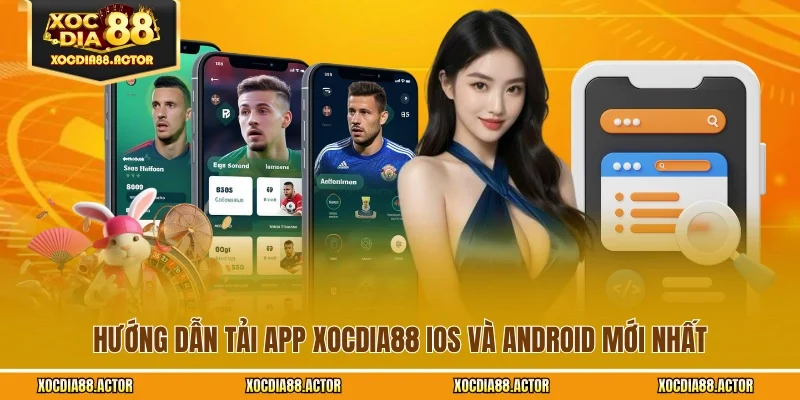 Hướng Dẫn Tải App XOCDIA88 iOS Và Android Mới Nhất