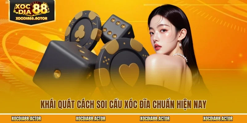 Khái quát cách soi cầu xóc đĩa chuẩn hiện nay