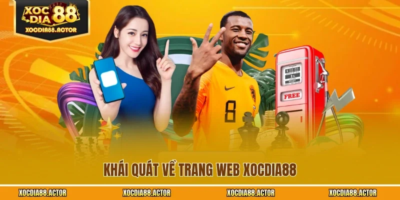 Khái quát về trang web XOCDIA88