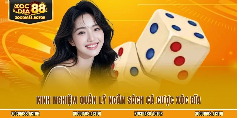 Kinh nghiệm quản lý ngân sách cá cược xóc đĩa