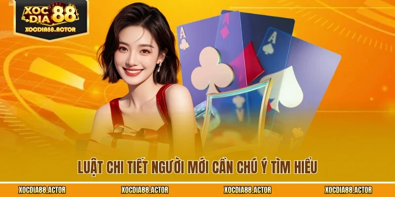 Luật chi tiết người mới cần chú ý tìm hiểu