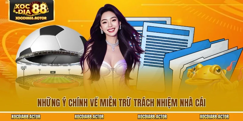 Những ý chính về miễn trừ trách nhiệm nhà cái