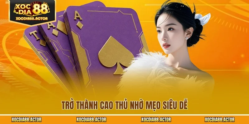 Trở thành cao thủ nhờ mẹo siêu dễ