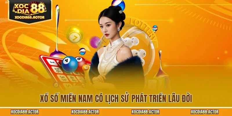 Xổ số miền Nam có lịch sử phát triển lâu đời